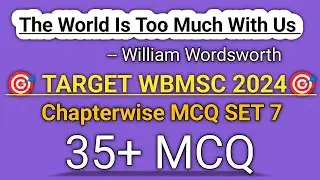 THE WORLD IS TOO MUCH WITH US BY WILLIAM WORDSWORTH,TARGET WBMSC 2024, CHAPTERWISE MCQ SET 7 #wbmsc