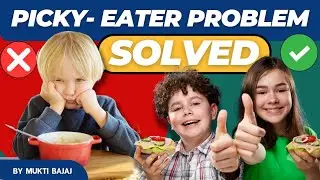 Picky/Fussy Eater Problem Solved 😎 l  Kya Aap Ka Bachcha Khane Ke liye Aap Ko Pareshaan Karta Hai 😒