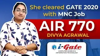 GATE Preparation - Strategies for working Professionals |  Divya Agrawal (GATE 2020, AIR-770, CSE)