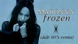 Madonna - Frozen (Dab 90'S Remix)