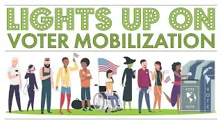 Lights Up on Voter Mobilization
