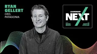 How Patagonia CEO Ryan Gellert Leads with Purpose | Leadership Next