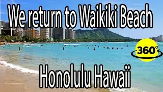 360&deg; Video | We return to Waikiki Beach on a quiet day | Honolulu, Hawaii