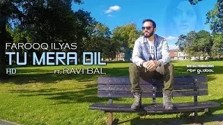 Tu Mera Dil |  Farooq Ilyas | Ravi Bal | Official Video | RBP Global | Bollywood Song | Love Song
