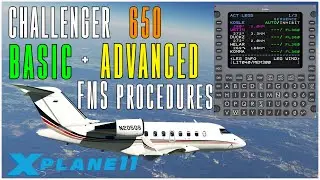 Учебное пособие по основным и расширенным процедурам FMS для Challenger 650 Collins Pro Line 21 | X Plane 11