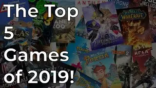 The Best Games 2019 - Top 5 Games This Year!