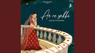 Ae Re Sakhi