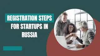 Registration Steps for Startups in Russia