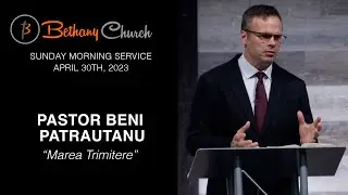 Marea Trimitere - Pastor Beni Patrautanu