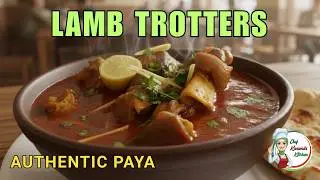 Restaurant-Style Mutton Paya Recipe | Yakhni Paya Curry at Home | Chef Kanwal's Kitchen