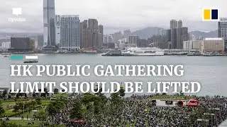 Hong Kong should lift its &lsquo;ridiculous&rsquo; limit on public gatherings
