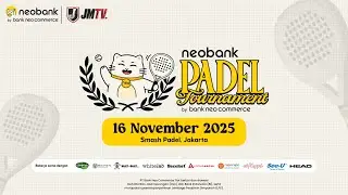 LIVE &ndash; Final Match Neobank Padel Tournament 2025 | Laga Penentuan Juara