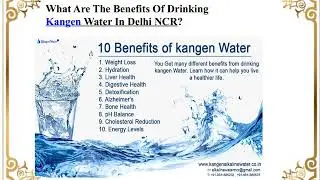 Benefits Of Drinking Kangen Water In Delhi NCR?