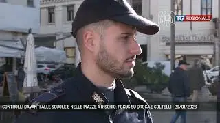 CONTROLLI DAVANTI ALLE SCUOLE E NELLE PIAZZE A RISCHIO: FOCUS SU DROGA E COLTELLI | 26/01/2026