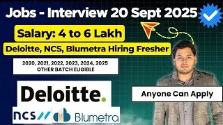 ❤️Interview Date 20 Sept | Deloitte, NCS, Blumetra Hiring | Off Campus drive 2025, 2024, 2023, 2022