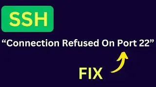 How to Fix SSH  Connection to Host Port 22 