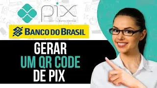 Como Gerar Um QR Code de Pix No Banco Do Brasil