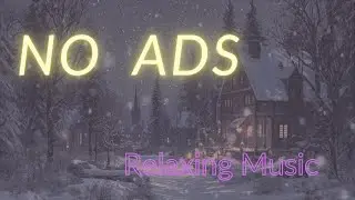No Ads Relaxing Music：❄️ Healing Christmas Sleep Music 🎄 Relax Your Mind & Improve Sleep