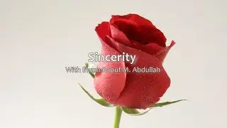 Sincerity by Imam Raouf M. Abdullah