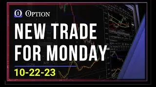 New Trade For Monday - 10/22/23