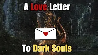 Любовное послание к Dark Souls