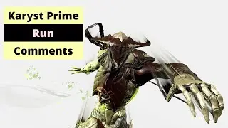 Karyst Prime Run Comments | Warframe
