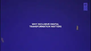 Why Inclusive Digital Transformation Matters