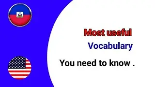 Most useful vacabulary /Vokabil&egrave; ki pi itil/Creole English.