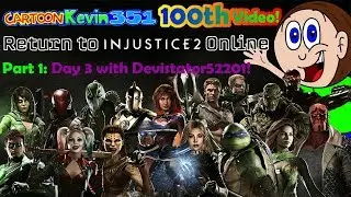 CartoonKevin351's 100th Video!: Return to Injustice 2 Online: Part 1: Day 3 with Devistator52201!