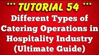 Different Types of Catering Operations in Hospitality Industry - Tutorial 54