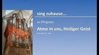 sing zuhause... an Pfingsten: Atme in uns, heiliger Geist (GL 346) -  Apostelgeschichte 2, 1-11