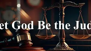Let God Be the Judge