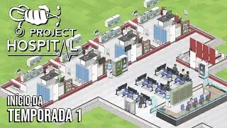 Project Hospital - Construindo o Hospital Perfeito! | In&iacute;cio da Temporada 1