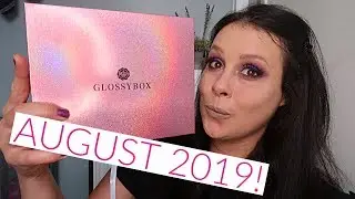 GLOSSYBOX AUGUST 2019! THE BIRTHDAY EDITION!