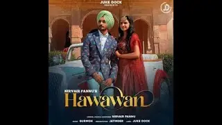 | Hawawan: Nirvair Pannu | Gurmoh | Yaadu Brar | Latest Punjabi Song |