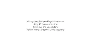 Important information regarding 45 days online crash course for english speaking