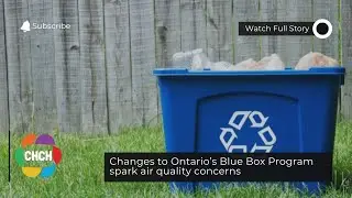 Changes to Ontario&rsquo;s Blue Box Program spark air quality concerns