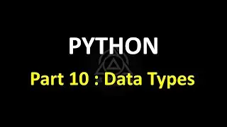 Python Programming Part 10 | Data Types in Python Complete Guide