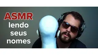 ASMR português - lendo os nomes de vocês