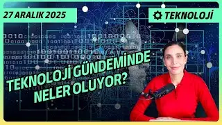 Teknoloji Gündeminde Neler Oluyor? Yapay Zeka, Enerji ve Dijital Dönüşüm