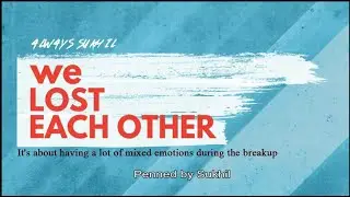 We Lost Each Other | Emotions during Breakup Ft. AlwaysSukhil