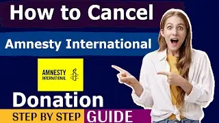 How To Cancel Amnesty International Donation - Complete Guide