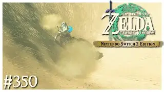 Eingekerkert im W&uuml;stensand | The Legend of Zelda: TotK #350 [Blind]