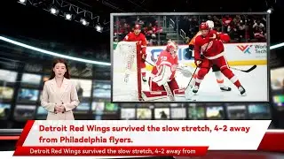 Detroit Red Wings survived the slow stretch, 4-2 away from Philadelphia flyers.