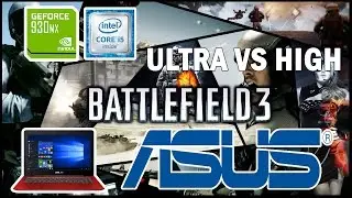 Battlefield 3 ULTRA VS HIGH  ASUS A456UR (i5 6200U+NVIDIA 930MX+8GB RAM)