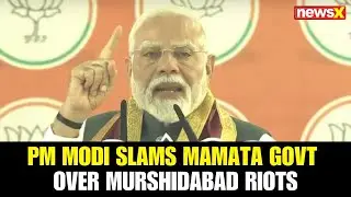 PM Modi Slams Mamata Govt Over Murshidabad Riots, Hindu Families Displaced