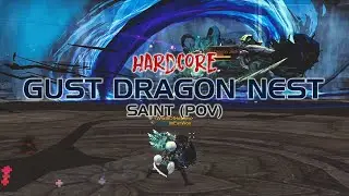 Dragon Nest SEA | Gust Dragon Nest Hardcore (Saint POV)