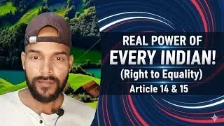 क्या आप जानते हैं अपना सबसे बड़ा अधिकार? | Article 14 & 15 Explained