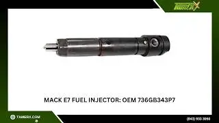 Mack E7 Fuel Injector : OEM 736GB343P7