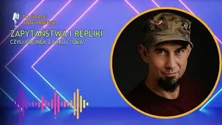 ZAPYTAŃSTWA I REPLIKI, czyli odcinek Q&A